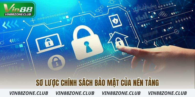 Sơ lược chính sách bảo mật của nền tảng