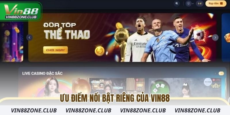Ưu điểm nổi bật riêng của Vin88